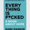 carte Everything is F*cked by Mark Manson