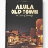 Assouline carte AlUla Old Town by Doktor Abdullah bin Mohammed bin Salih bin Nasif