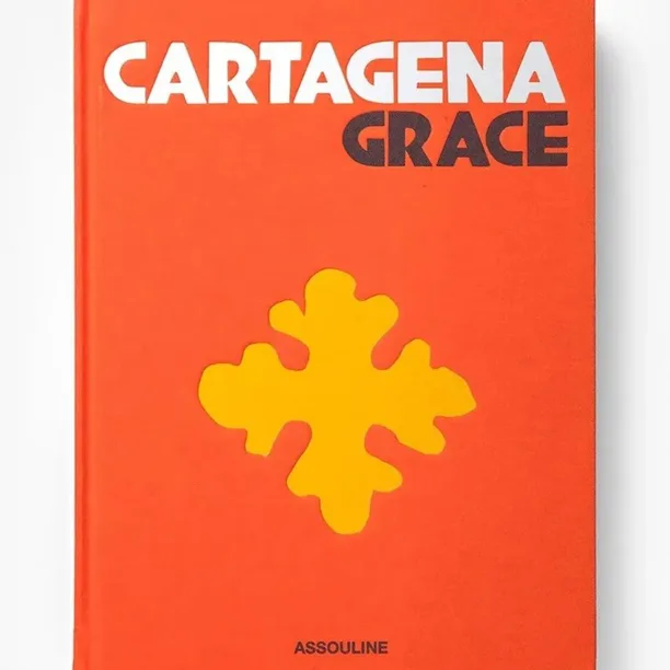 Assouline carte Cartagena Grace by Lauren Santo Domingo and Johanna Ortiz