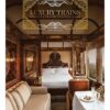 home & lifestyle carte Luxury Trains by Simon Bertrand