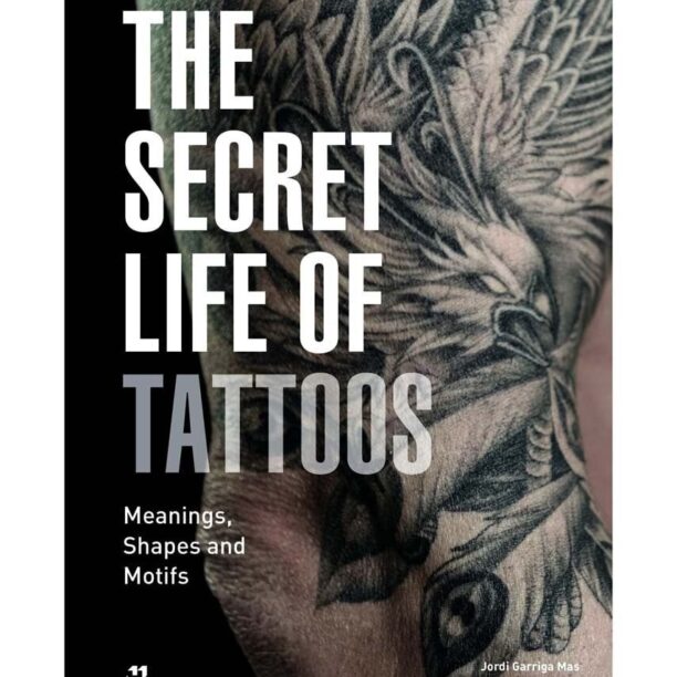 home & lifestyle carte The Secret Life of Tatoos by Jordi Garriga Mas< English