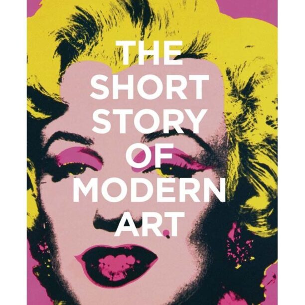 home & lifestyle carte The Short Story of Modern Art by Susie Hodge